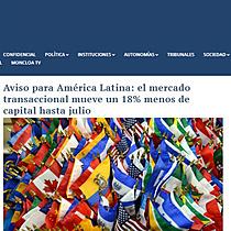 Aviso para Amrica Latina: el mercado transaccional mueve un 18% menos de capital hasta julio